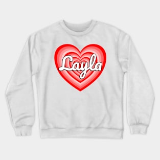 I Love Layla Heart Layla Name Crewneck Sweatshirt